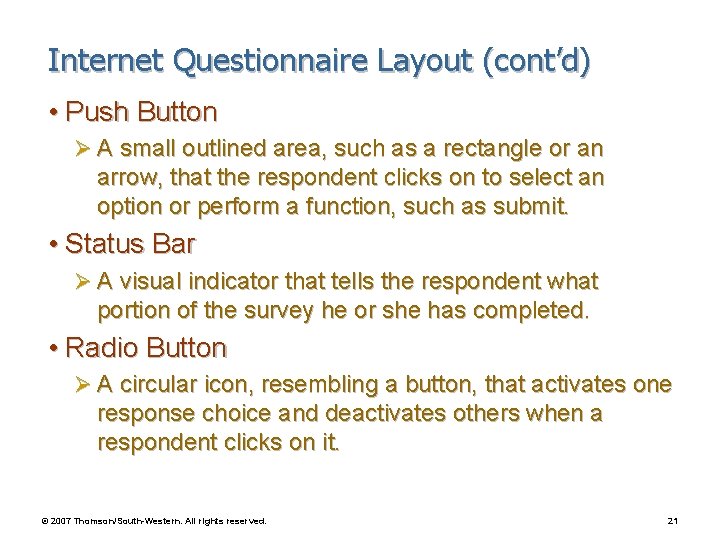 Internet Questionnaire Layout (cont’d) • Push Button Ø A small outlined area, such as