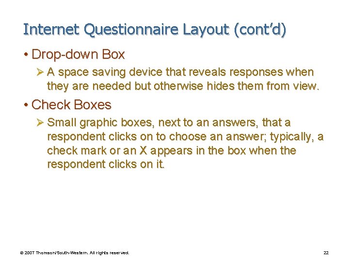 Internet Questionnaire Layout (cont’d) • Drop-down Box Ø A space saving device that reveals