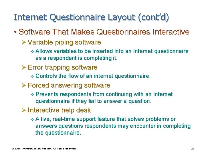 Internet Questionnaire Layout (cont’d) • Software That Makes Questionnaires Interactive Ø Variable piping software