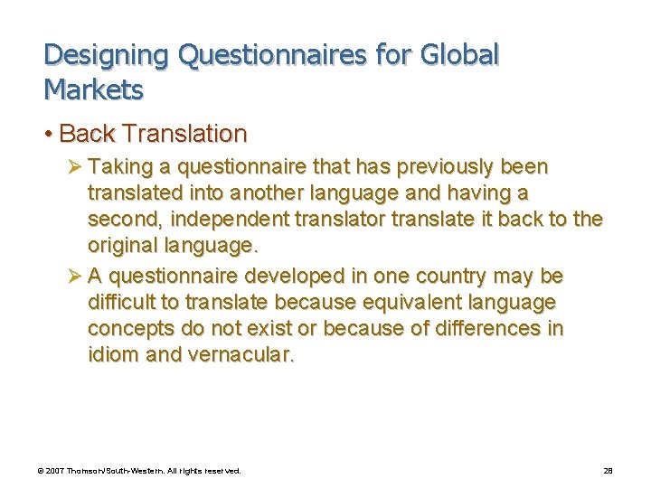 Designing Questionnaires for Global Markets • Back Translation Ø Taking a questionnaire that has