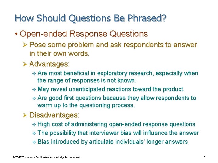 How Should Questions Be Phrased? • Open-ended Response Questions Ø Pose some problem and