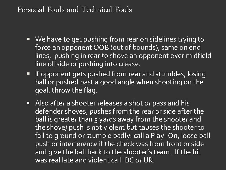 Personal Fouls and Technical Fouls We have to get pushing from rear on sidelines