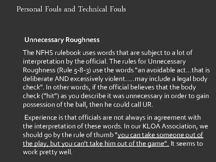 Personal Fouls and Technical Fouls Unnecessary Roughness The NFHS rulebook uses words that are