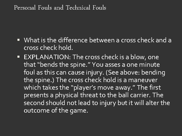 Personal Fouls and Technical Fouls What is the difference between a cross check and