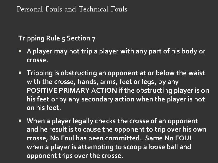 Personal Fouls and Technical Fouls Tripping Rule 5 Section 7 A player may not