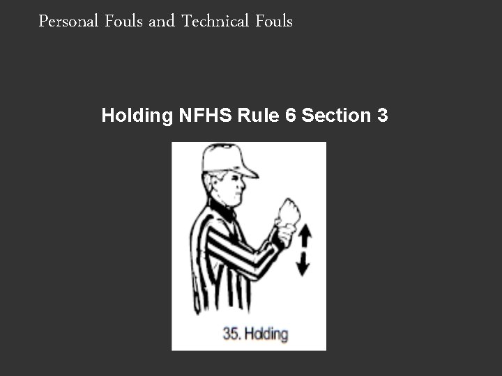 Personal Fouls and Technical Fouls Holding NFHS Rule 6 Section 3 