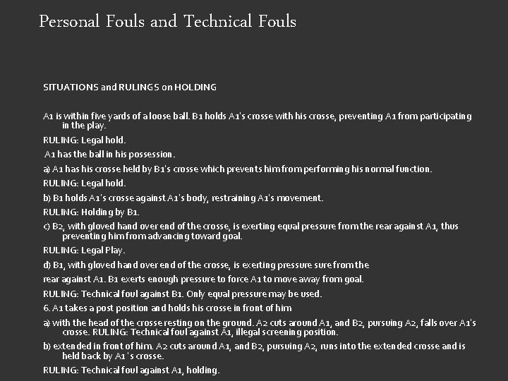 Personal Fouls and Technical Fouls SITUATIONS and RULINGS on HOLDING A 1 is within