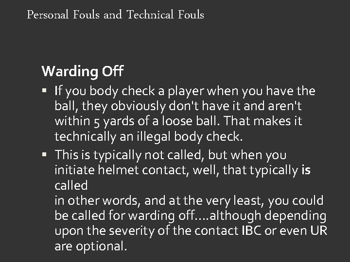 Personal Fouls and Technical Fouls Warding Off If you body check a player when