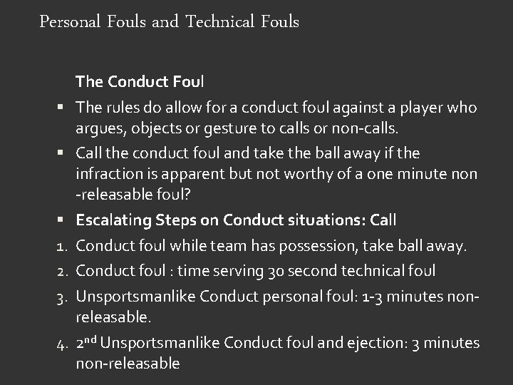 Personal Fouls and Technical Fouls 1. 2. 3. 4. The Conduct Foul The rules