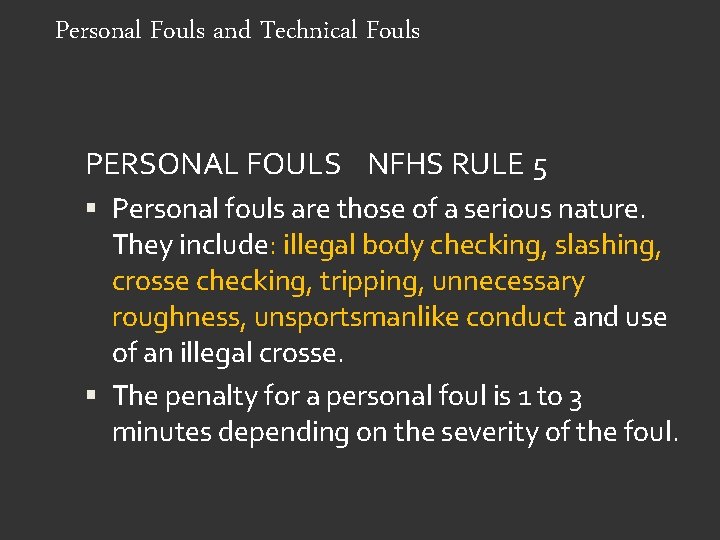 Personal Fouls and Technical Fouls PERSONAL FOULS NFHS RULE 5 Personal fouls are those