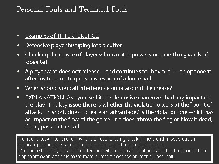 Personal Fouls and Technical Fouls Examples of INTERFERENCE • Defensive player bumping into a