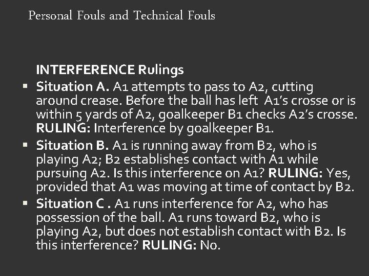 Personal Fouls and Technical Fouls INTERFERENCE Rulings Situation A. A 1 attempts to pass