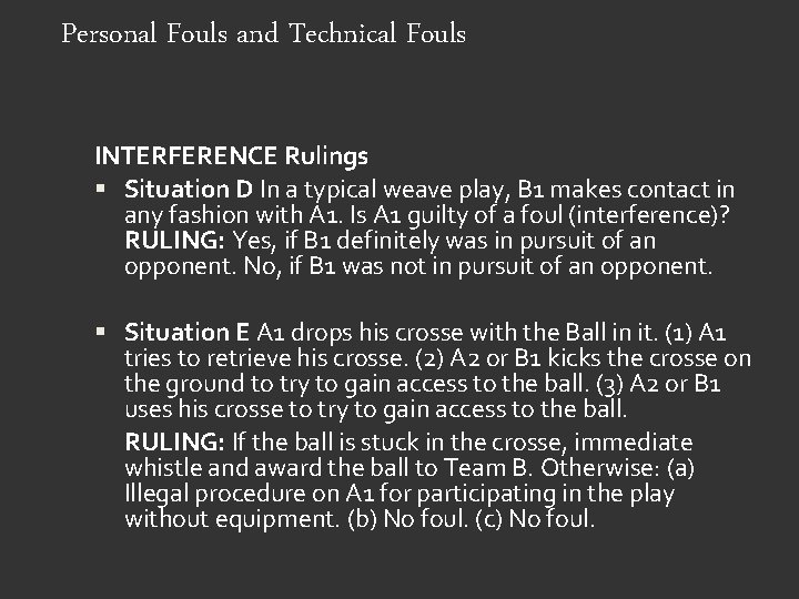 Personal Fouls and Technical Fouls INTERFERENCE Rulings Situation D In a typical weave play,