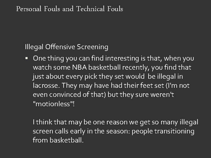 Personal Fouls and Technical Fouls Illegal Offensive Screening One thing you can find interesting