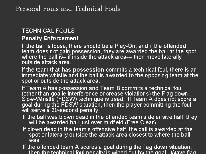 Personal Fouls and Technical Fouls TECHNICAL FOULS Penalty Enforcement If the ball is loose,