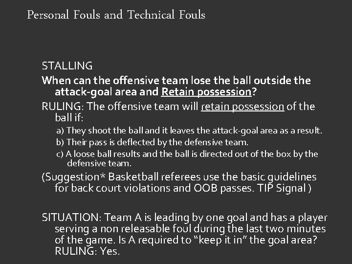 Personal Fouls and Technical Fouls STALLING When can the offensive team lose the ball