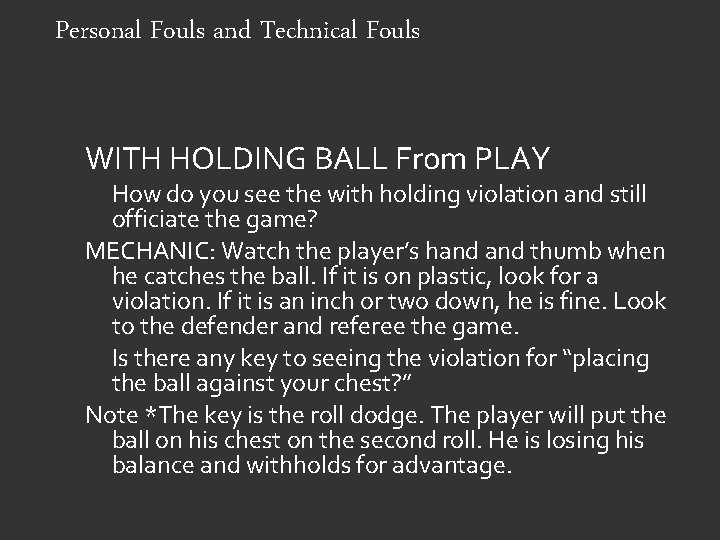 Personal Fouls and Technical Fouls WITH HOLDING BALL From PLAY How do you see