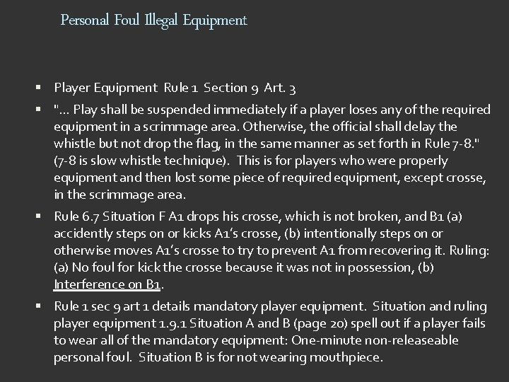 Personal Foul Illegal Equipment Player Equipment Rule 1 Section 9 Art. 3 ". .