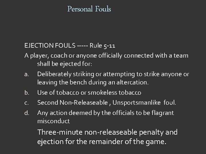 Personal Fouls EJECTION FOULS ----- Rule 5 -11 A player, coach or anyone officially