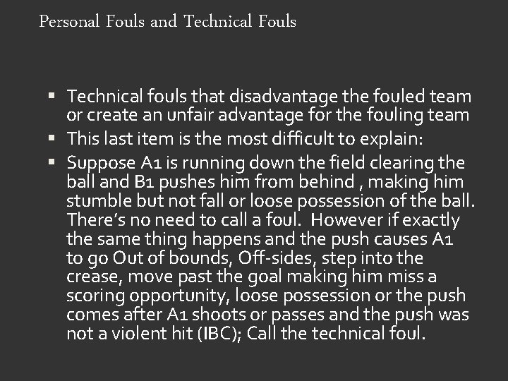 Personal Fouls and Technical Fouls Technical fouls that disadvantage the fouled team or create