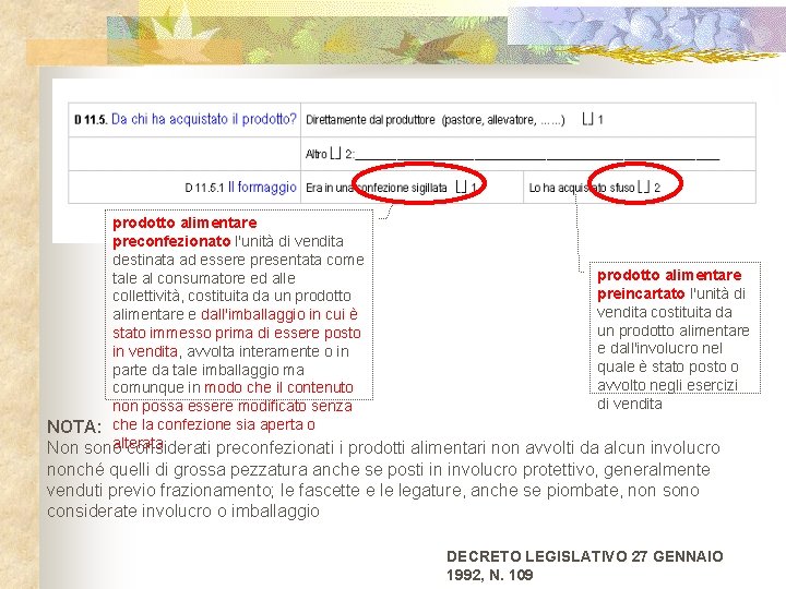 prodotto alimentare preconfezionato l'unità di vendita destinata ad essere presentata come prodotto alimentare tale