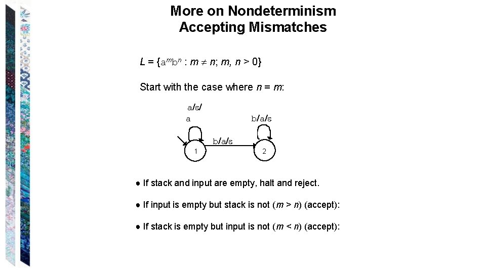 More on Nondeterminism Accepting Mismatches L = {ambn : m n; m, n >