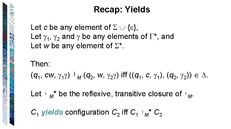 Recap: Yields Let c be any element of { }, Let 1, 2 and