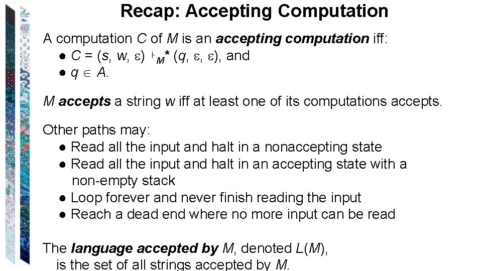 Recap: Accepting Computation A computation C of M is an accepting computation iff: ●