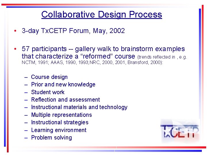 Collaborative Design Process • 3 -day Tx. CETP Forum, May, 2002 • 57 participants