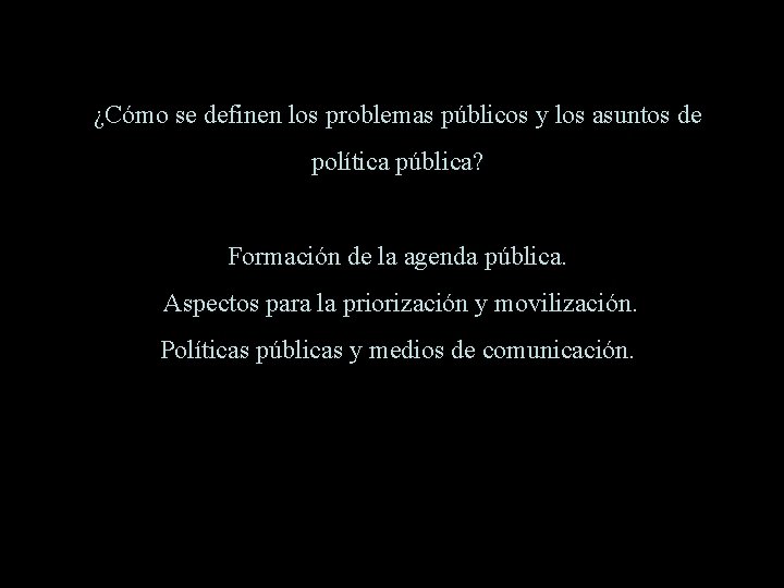 PREMISAS PARA LA EVALUACION DE LAS POLITICAS EN SALUD ¿Cómo se definen los problemas