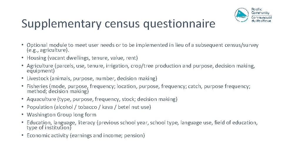 Supplementary census questionnaire • Optional module to meet user needs or to be implemented