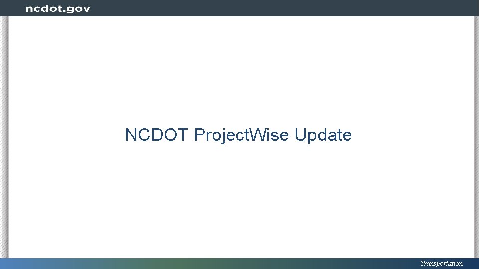 NCDOT Project. Wise Update Transportation 