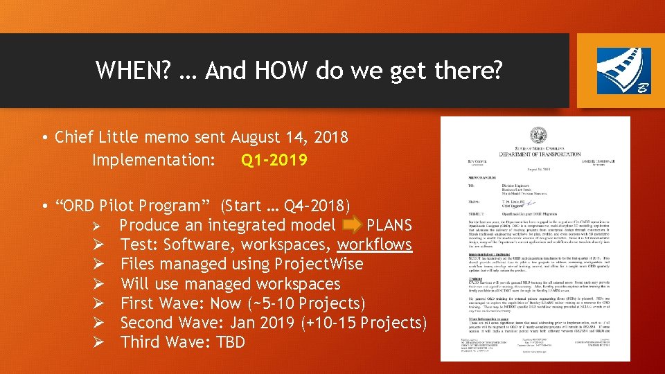WHEN? … And HOW do we get there? • Chief Little memo sent August