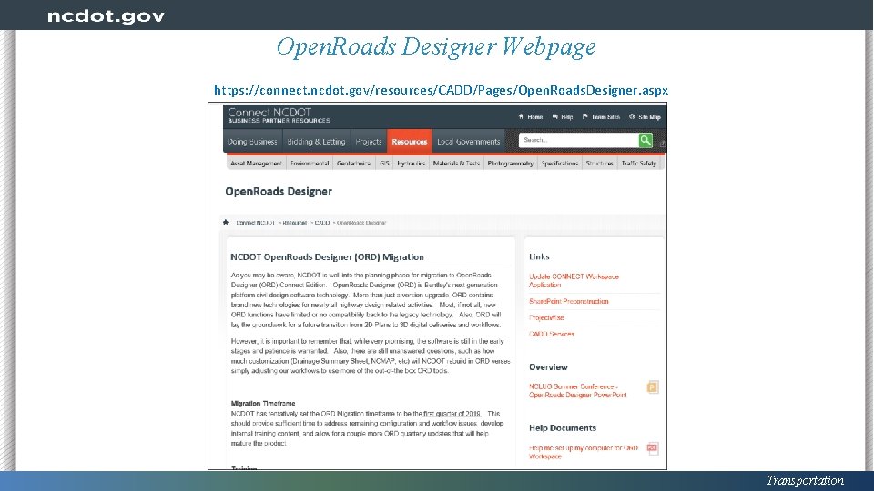 Open. Roads Designer Webpage https: //connect. ncdot. gov/resources/CADD/Pages/Open. Roads. Designer. aspx Transportation 