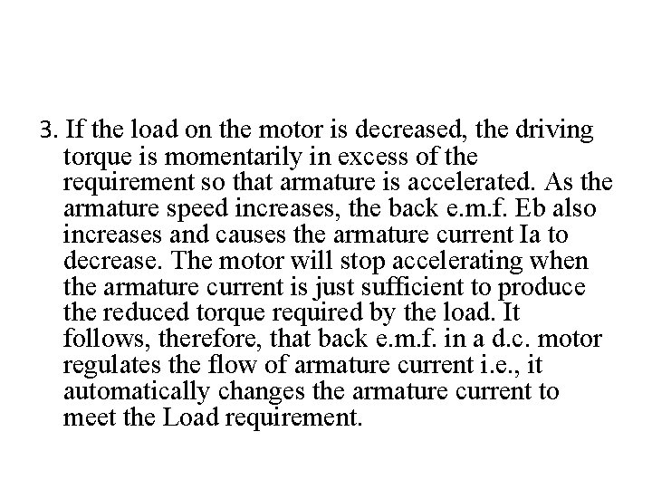 3. If the load on the motor is decreased, the driving torque is momentarily