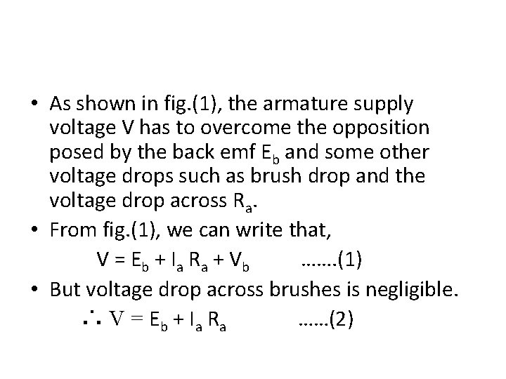  • As shown in fig. (1), the armature supply voltage V has to