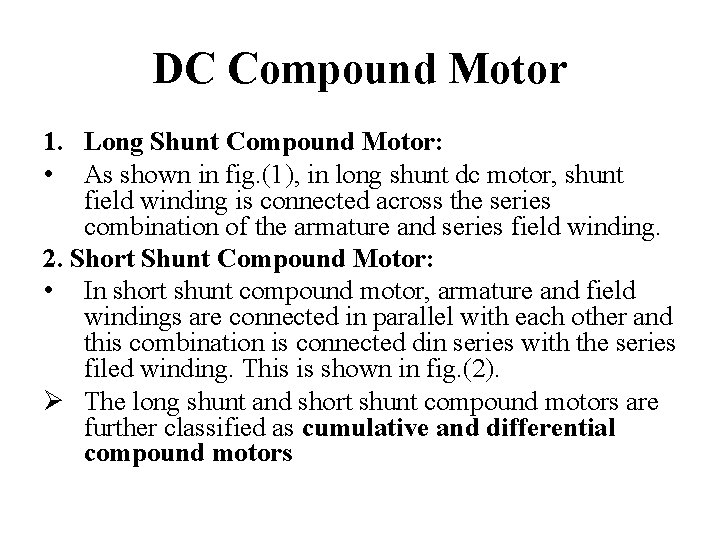 DC Compound Motor 1. Long Shunt Compound Motor: • As shown in fig. (1),