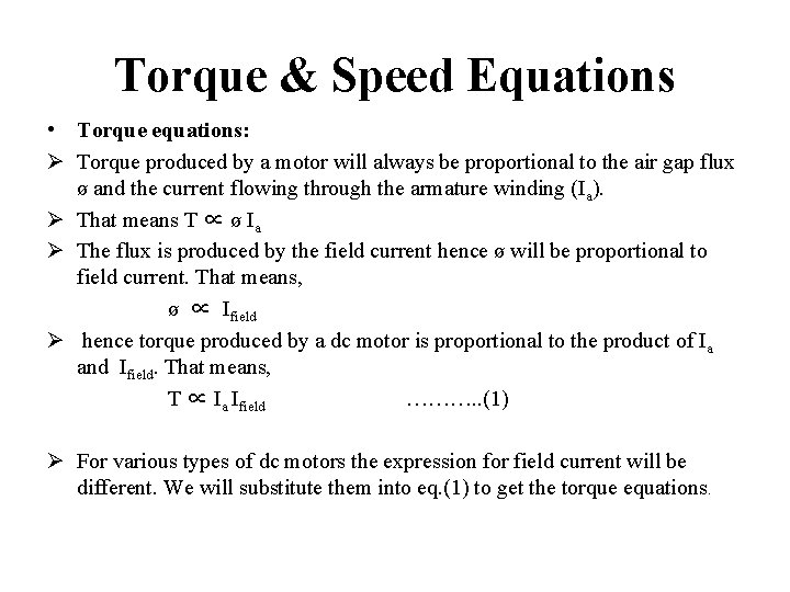 Torque & Speed Equations • Torque equations: Ø Torque produced by a motor will