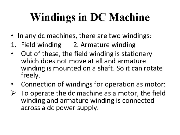 Windings in DC Machine • In any dc machines, there are two windings: 1.