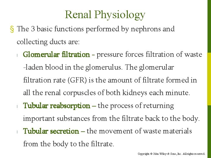 Renal Physiology § The 3 basic functions performed by nephrons and collecting ducts are: