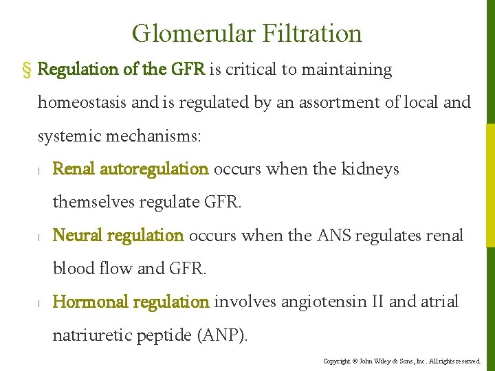 Glomerular Filtration § Regulation of the GFR is critical to maintaining homeostasis and is