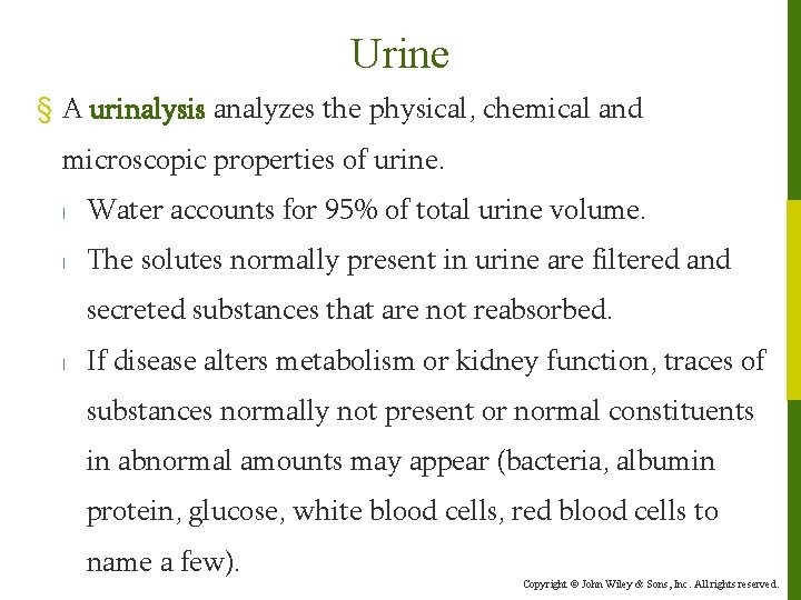 Urine § A urinalysis analyzes the physical, chemical and microscopic properties of urine. l