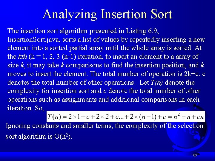 Analyzing Insertion Sort The insertion sort algorithm presented in Listing 6. 9, Insertion. Sort.