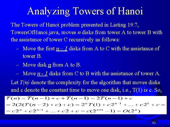 Analyzing Towers of Hanoi The Towers of Hanoi problem presented in Listing 19. 7,