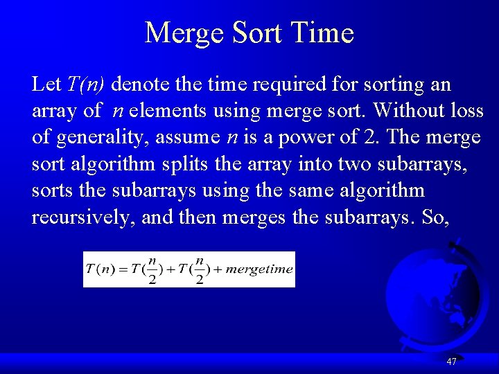 Merge Sort Time Let T(n) denote the time required for sorting an array of