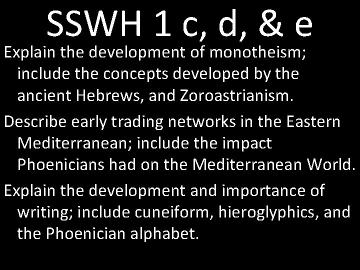 SSWH 1 c, d, & e Explain the development of monotheism; include the concepts