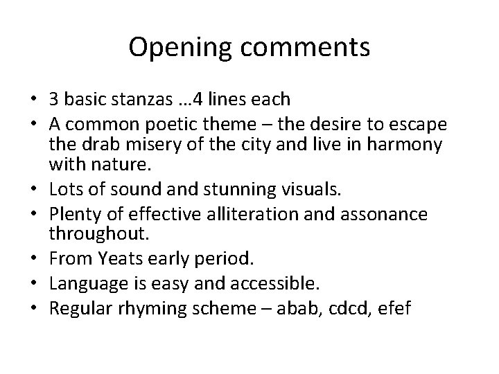 Opening comments • 3 basic stanzas … 4 lines each • A common poetic