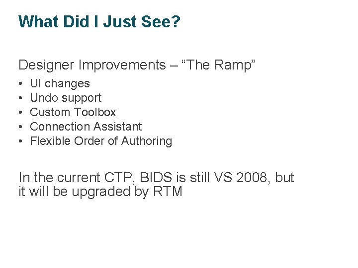 What Did I Just See? Designer Improvements – “The Ramp” • • • UI