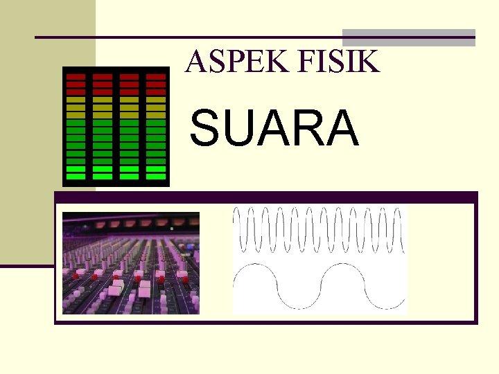 ASPEK FISIK SUARA 