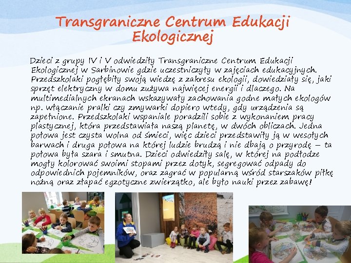 Transgraniczne Centrum Edukacji Ekologicznej Dzieci z grupy IV i V odwiedziły Transgraniczne Centrum Edukacji